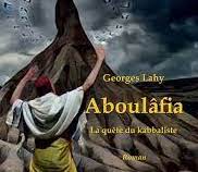 Aboulafia – la quête du kabbaliste de Georges Lahy