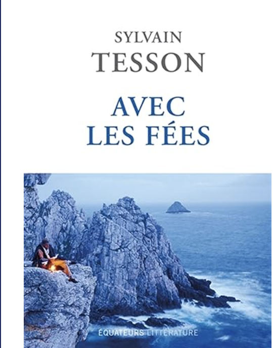 AVEC LES FEES, Sylvain Tesson
